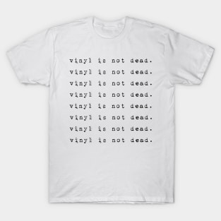 Vinyl is not Dead Black T-Shirt